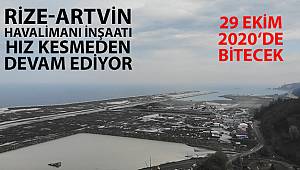 Rize-Artvin Havalimanı inşaatı hız kesmeden devam ediyor