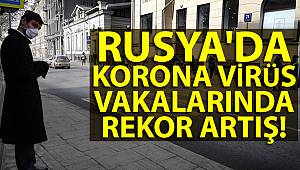 Rusya'da korona virüs vakalarında rekor artış