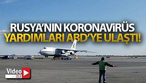 Rusya'nın korona virüs yardımları ABD'ye ulaştı