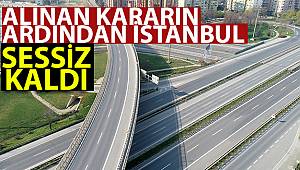 Sokağa çıkma yasağının ardından boş kalan TEM ve E-5 havadan görüntülendi