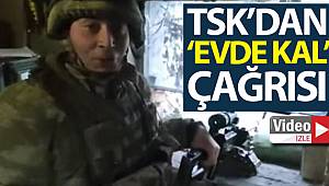 TSK'dan 'Evde Kal' çağrısı