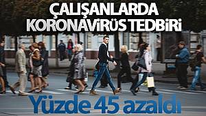 Türkiye'de işe gitme oranı yüzde 45 oranında azaldı
