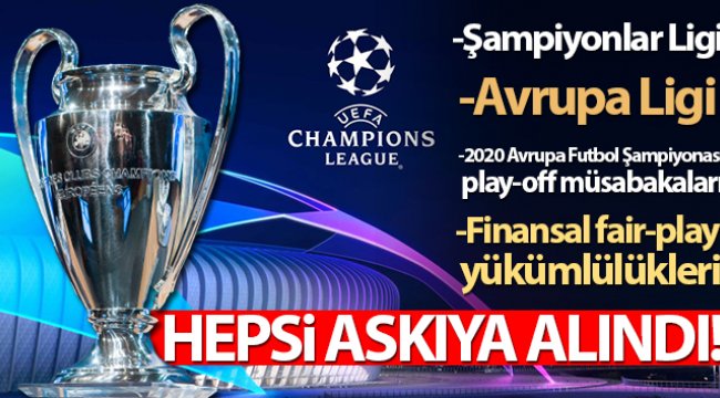 UEFA, tüm organizasyonlarını erteledi