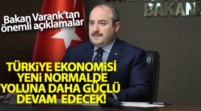 Bakan Varank: 'Otomotiv ana fabrikalarının tümü ve tekstil fabrikalarının bir kısmı yeniden üretime döndü'