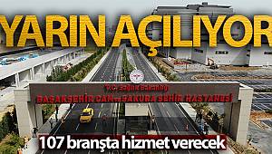 Başakşehir Çam ve Sakura Şehir Hastanesi yarın açılıyor