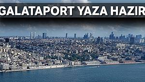 Galataport yaza hazır