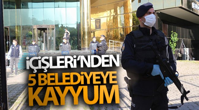 İçişleri Bakanlığı'ndan 5 belediyeye yeni görevlendirme