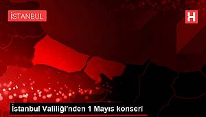 İstanbul Valiliği'nden 1 Mayıs konseri