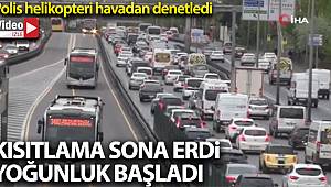 Kısıtlama ardından E-5'de yoğun trafik, polis helikopteri havadan denetledi