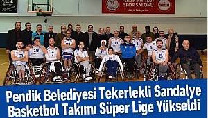 Pendik Belediyesi Tekerlekli Sandalye Basketbol Takımı Süper Lig’e Yükseldi