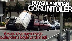 Yokuşu çıkamayan kağıt toplayıcısına otomobili ile yardım etti