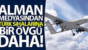 Alman medyasından Türk SİHA’larına bir övgü daha