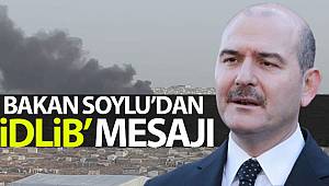 Bakan Soylu'dan İdlib için samimiyet çağrısı