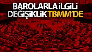Barolarla ilgili değişiklik TBMM’de