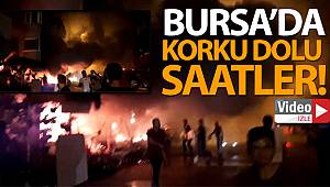Bursa'da korku dolu saatler!