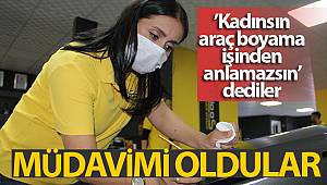 ’Kadınsın araç boyama işinden anlamazsın’ dediler, müdavimi oldular