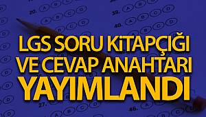 LGS soru kitapçığı ve cevap anahtarı Milli Eğitim Bakanlığının internet sitesinde yayınlandı