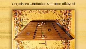 Medeniyetin Musikiyle Meşki: “Santurnâme” Çıktı