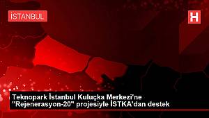 Teknopark İstanbul Kuluçka Merkezi'ne 'Rejenerasyon-20' projesiyle İSTKA'dan destek