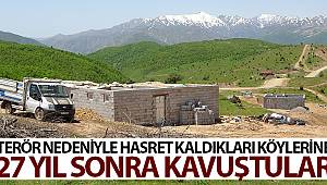 Terör nedeniyle hasret kaldıkları köylerine 27 yıl sonra kavuştular