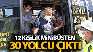 12 kişilik minibüsten 30 yolcu çıktı