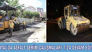 KARTAL’DA ASFALT SERİM ÇALIŞMALARI 7/24 DEVAM EDİYOR
