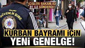 Son dakika: İçişleri 81 il valiliğine gönderdi! Kurban Bayramı için yeni tedbirler...