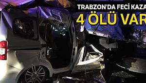 Trabzon'da korkunç kaza, 4 ölü var
