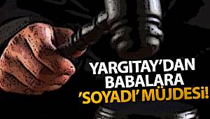 Yargıtay’dan babalara 'soyadı' müjdesi