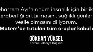 Kartal Belediye Başkanı Gökhan Yüksel: “Muharrem Ayı Yasın ve Lokmanın Paylaşılmasıdır”