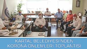 Kartal Belediyesi’nde Korona Önlemleri Toplantısı