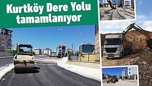 Kurtköy Dere Yolu tamamlanıyor