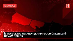 İSTANBUL'DA VATANDAŞLARIN 'DOLU ÖNLEMLERİ' DEVAM EDİYOR