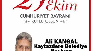 Kaytazdere Belediye Başkanı Ali Kangal'dan 29 Ekim Mesajı