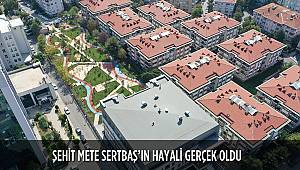 ŞEHİT METE SERTBAŞ’IN HAYALİ GERÇEK OLDU