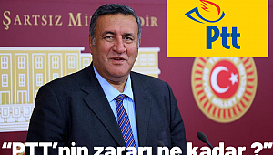 Gürer: “PTT’nin zararı ne kadar ?”