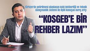 “Kosgeb’e Bir Rehber Lazım”