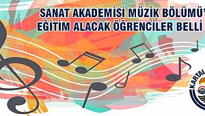 Sanat Akademisi Müzik Bölümü’nde Eğitim Alacak Öğrenciler Belli Oldu