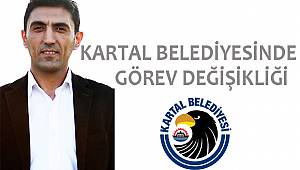 Kartal belediyesinde görev değişikliği