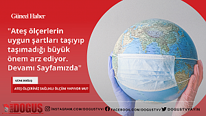 ATEŞ ÖLÇERİNİZ SAĞLIKLI ÖLÇÜM YAPIYOR MU?
