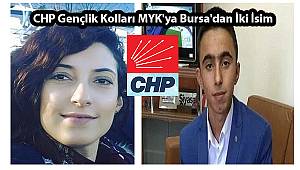 CHP Gençlik Kolları MYK'ya Bursa'dan İki İsim