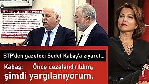 BTP’den tutuklu gazeteci Sedef Kabaş’a ziyaret...