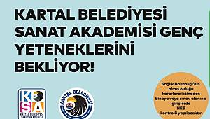 KARTAL BELEDİYESİ SANAT AKADEMİSİ GENÇ YETENEKLERİ BEKLİYOR