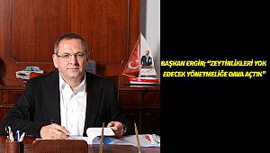 BAŞKAN ERGİN; “ZEYTİNLİKLERİ YOK EDECEK YÖNETMELİĞE DAVA AÇTIK”