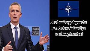 Stoltenberg duyurdu: NATO'dan Finlandiya ve İsveç hamlesi