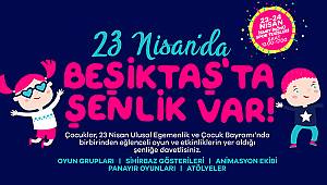 BEŞİKTAŞ BELEDİYESİ 23 NİSAN’DA ÇOCUK ŞENLİĞİ DÜZENLEYECEK