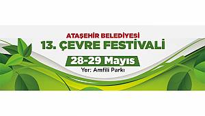 “ATAŞEHİR BELEDİYESİ 13. ÇEVRE FESTİVALİ”NDE SEN DE YERİNİ AL