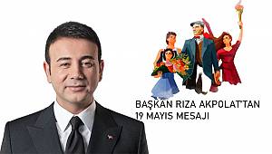 BAŞKAN RIZA AKPOLAT’TAN 19 MAYIS MESAJI