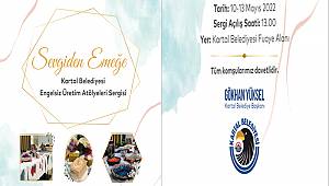 Kartal Belediyesi Engelsiz Üretim Atölyesi’nden “Sevgiden Emeğe” Sergisi
