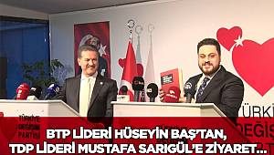 BTP Lideri Hüseyin Baş’tan, TDP Lideri Mustafa Sarıgül’e ziyaret